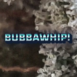 BubbaWhip! Cannabis Strain