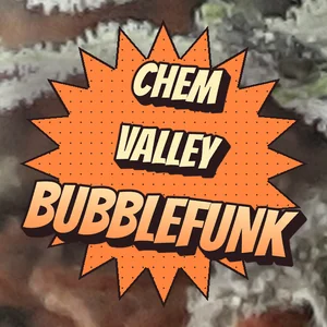 Chem Valley Bubblefunk Cannabis Strain