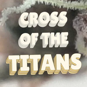 Cross of the Titans Cannabis Strain