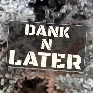 Dank N Later Cannabis Strain