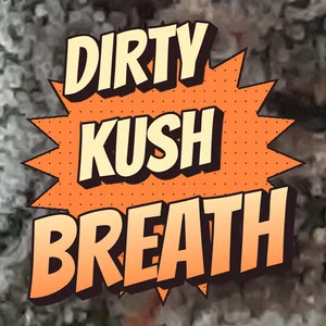 Dirty Kush Breath Cannabis Strain
