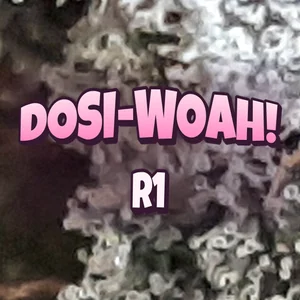 Dosi-Woah! R1 Cannabis Strain