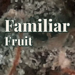 Familiar Fruit Cannabis Strain