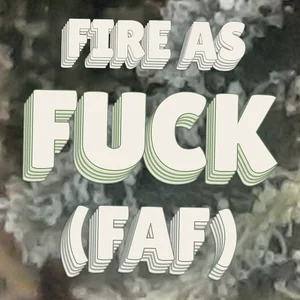 Fire as Fuck (FAF) Cannabis Strain