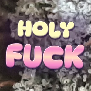 Holy Fuck Cannabis Strain