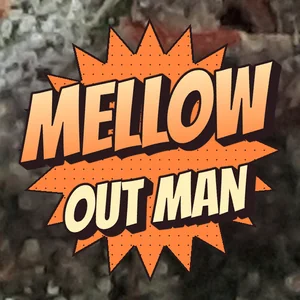 Mellow Out Man Cannabis Strain