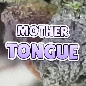 Mother Tongue Cannabis Strain