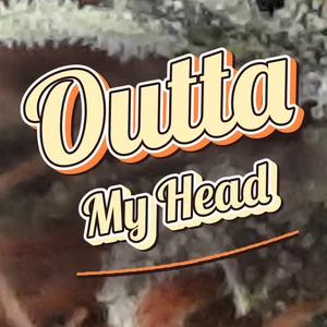 Outta My Head Cannabis Strain