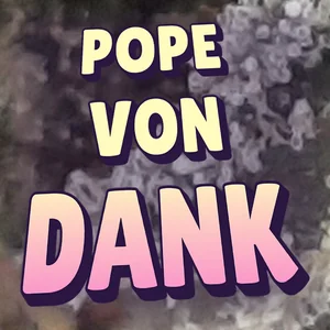 Pope Von Dank Cannabis Strain