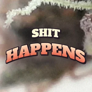 Shit Happens Cannabis Strain