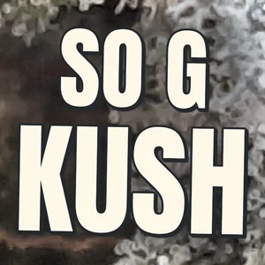 So G Kush Cannabis Strain