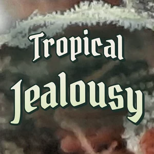 Tropical Jealousy Cannabis Strain
