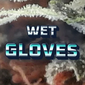 Wet Gloves Cannabis Strain