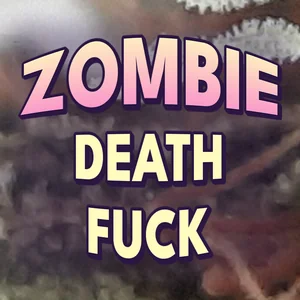 Zombie Death Fuck Cannabis Strain